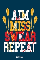Mein Aim Miss Swear Darts Kalender: Lustiger Kalender f�r Dartspieler und echte Dart Fans die gerne darten und Dartscheiben und das Spiel, den Sport mit Dartpfeilen lieben mit 108 cremefarbenen Seiten 1654421766 Book Cover