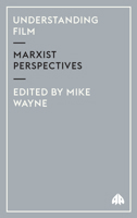 Understanding Film: Marxist Perspectives 0745319920 Book Cover