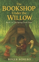 The Bookshop Under the Willow: Book 1 of The Spring Creek Tales B0FT8FNLY5 Book Cover