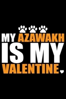 My Azawakh Is My Valentine: Cool Azawakh Dog Journal Notebook - Azawakh Puppy Lover Gifts - Funny Azawakh Dog Notebook - Azawakh Owner Gifts - Azawakh Dad & Mom Gifts. 6 x 9 in 120 pages 1677197501 Book Cover