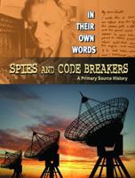 Spies and Code Breakers: A Primary Source History (In Their Own Words) 1433900491 Book Cover