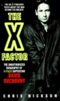 The X-Factor: The Unauthorized Biography of X-Files Superstar David Duchovny (X-Files Series) 0380788519 Book Cover