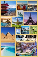 Travel Journal for Adventurers: Chronicling Your Explorations: A Journey Through Memories and Moments 1365191443 Book Cover