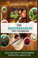 The Mediterranean Diet Cookbook: Quick and Healthy Mediterranean Recipes for a Healthy life B084DG83ZN Book Cover