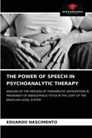 The Power of Speech in Psychoanalytic Therapy 6203625973 Book Cover