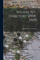 Wilson, N.C. Directory [1908-1909]; 1 1014055156 Book Cover