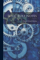 Slide-Rule Notes 1022781243 Book Cover