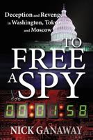 To Free a Spy 1484885732 Book Cover