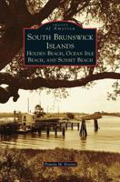 South Brunswick Islands: Holden Beach, Ocean Isle Beach, and Sunset Beach 1467121738 Book Cover