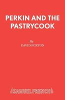 Perkin and the Pastrycook: A Play for Children (Acting Edition) 0573150311 Book Cover