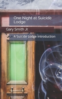 One Night at Suicide Lodge: A Suicide Lodge Introduction B0C2TBB56K Book Cover