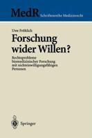 Forschung Wider Willen?: Rechtsprobleme Biomedizinischer Forschung Mit Nichteinwilligungsfahigen Personen 3540656790 Book Cover