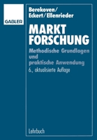Marktforschung. Methodische Grundlagen und praktische Anwendung (Gabler Lehrbuch) 3834903175 Book Cover