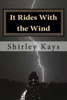It Rides With the Wind: A Novel of Passion 1499501897 Book Cover