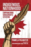 Indigenous Nationhood: Empowering Grassroots Citizens 1552667952 Book Cover