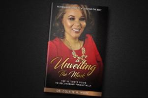 Unveiling The Mask: The Ultimate Guide to Rebound From A Financial Disaster 0999183761 Book Cover