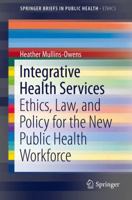 Integrative Health Services: Ethics, Law, and Policy for the New Public Health Workforce 3319298550 Book Cover