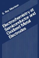 Electrochemistry at Semiconductor and Oxidized Metal Electrodes 1461331463 Book Cover