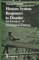 Human System Responses to Disaster: An Inventory of Sociological Findings 1461293766 Book Cover