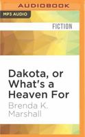 Dakota, or What's a Heaven for 1522681655 Book Cover