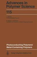 Advances in Polymer Science, Volume 115: Photoconducting Polymers/Metal-Containing Polymers 3662149036 Book Cover