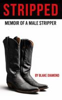 STRIPPED: Memoir of a Male Stripper B0GDSDFS9R Book Cover