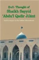 Sufi Thought of Sheikh: Qadir Jilani and Its Impact on the Indian Sub-Continent 8124605459 Book Cover