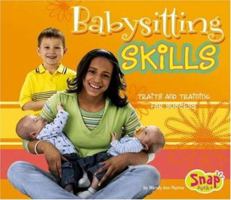 Babysitting Skills: Traits And Training for Success (Snap) 0736864660 Book Cover