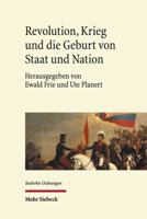 Revolution, Krieg Und Die Geburt Von Staat Und Nation: Staatsbildung in Europa Und Den Amerikas 1770-1930 3161535979 Book Cover