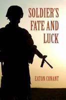 Soldier's Fate and Luck 1937303004 Book Cover