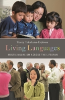 Living Languages: Multilingualism across the Lifespan 0275999122 Book Cover