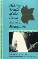 Hiking Trails of the Great Smoky Mountains : A Comprehensive Guide 0870499149 Book Cover