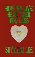 How We Live Healthier for Less 1456338358 Book Cover