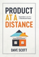 Product at a Distance : Innovation in the Era of Distributed Teams 1971718459 Book Cover
