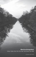 #Berlinunfotografiert: Urban Haiku from the City that Tore Down the Wall 1718728832 Book Cover