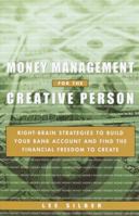 Money Management for the Creative Person: Right Brain Strategies to Build Your Bank Account and Find the Financial Freedom to Create 0609806254 Book Cover