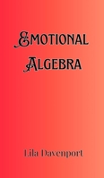 Emotional Algebra 9916906343 Book Cover