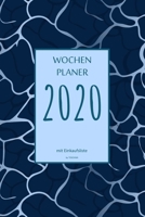 Wochenplaner 2020 mit Einkaufsliste: 6x9 Wochenplaner 2020 mit Einkaufsliste, Einkaufszettel, Essensplaner als Semesterplaner, Studienkalender, Monatsplaner mit Wochen�bersicht oder Taschenkalender f� 1674830955 Book Cover