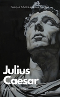 Julius Caesar Simple Shakespeare Series: The classic play adapted to modern language null Book Cover