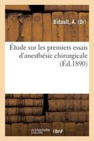 Étude sur les premiers essais d'anesthésie chirurgicale 2329124104 Book Cover