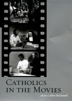 Catholics in the Movies 0195306570 Book Cover