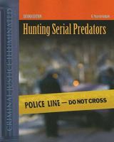 Hunting Serial Predators: A Multivariate Classification Approach to Profiling Violent Behavior 0849313988 Book Cover