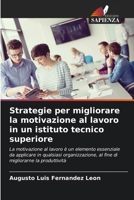 Strategie per migliorare la motivazione al lavoro in un istituto tecnico superiore 6206877116 Book Cover