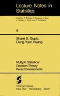 Multiple Statistical Decision Theory: Recent Developments: Recent Developments 0387905723 Book Cover