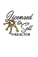 Licensed to Sell #Realtor: Realtor Notebook Blank Line Journal 6x9 (A5) Realtor Gifts 1712853635 Book Cover