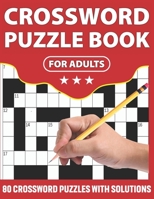 Crossword Puzzle Book For Adults: Holiday Enjoying Crossword Puzzle Book For Adults With Including 80 Puzzles And Solutions B08WJPN213 Book Cover