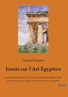 Essais sur l'Art Égyptien: Exploration de la statuaire, des sites archéologiques majeurs et des écoles artistiques de l'Égypte ancienne, de Karnak à Saqqarah (French Edition) B0GNDDCMP5 Book Cover