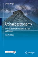 Archaeoastronomy: Introduction to the Science of Stars and Stones (Undergraduate Lecture Notes in Physics) 303175851X Book Cover