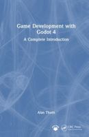 Game Development with Godot 4: A Complete Introduction 1032777281 Book Cover