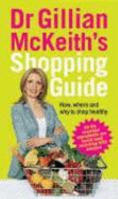 Dr Gillian McKeith's Shopping Guide: How, Where and Why to Shop Healthily 0718149548 Book Cover
